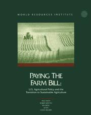 Cover of: Paying the farm bill: U.S. agricultural policy and the transition to sustainable agriculture