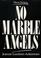 Cover of: No marble angels