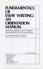 Cover of: Fundamentals of essay writing: an orientation manual : questions, answers, and examples concerning effective essay writing