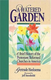 Cover of: A Watered Garden: A Brief History the Protestant Reformed Churches in America