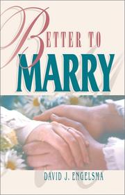 Cover of: Better to marry by David Engelsma