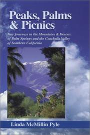 Cover of: Peaks, palms & picnics: day journeys in the mountains & deserts of Palm Springs and the Coachella Valley of Southern California