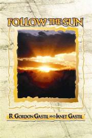 Cover of: Follow the sun by R. Gordon Gastil