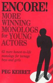 Encore!: More Winning Monologs for Young Actors by Peg Kehret