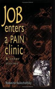 Cover of: Job Enters A Pain Clinic & Other Stories by Roberta Kalechofsky