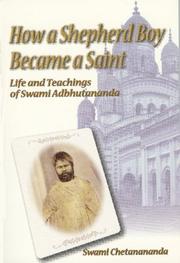 Cover of: How a shepherd boy became a saint: life and teachings of Swami Adbhutananda
