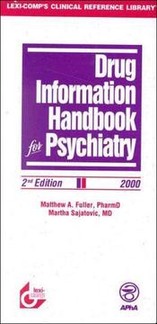 Cover of: Drug Information Handbook for Psychiatry by Matthew A. Fuller, Martha Sajatovic, Matthew, A. Fuller