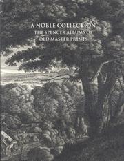 Cover of: A noble collection: the Spencer albums of old master prints