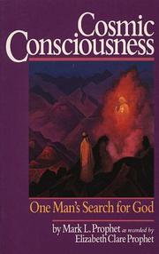 Cover of: Cosmic consciousness by Mark Prophet, Elizabeth Clare Prophet, Mark L. Prophet, Elizabeth Clare Prophet