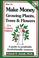 Cover of: How to Make Money Growing Plants, Trees and Flowers