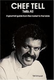 Cover of: Chef Tell Tells All by Tell Erhardt, Hermie Kranzdorf