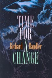 Cover of: Time for a change by Richard Bandler