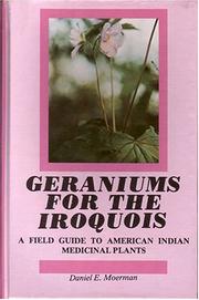 Cover of: Geraniums for the Iroquois: a field guide to American Indian medicinal plants
