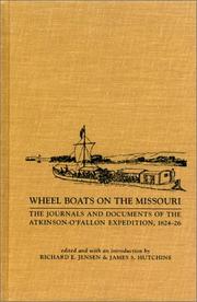 Cover of: Wheel boats on the Missouri: the journals and documents of the Atkinson-O'Fallon Expedition, 1824-26