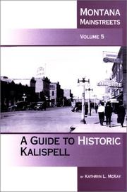 A guide to historic Kalispell by Kathryn L. McKay