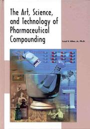 Cover of: The art, science, and technology of pharmaceutical compounding