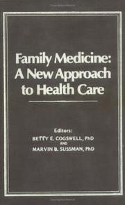Cover of: Family medicine, a new approach to health care