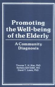 Promoting the well-being of the elderly by Thomas T. H. Wan, Barbara Gill Odell, David T. Lewis, Barbara G. Lewis, David T.