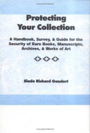 Cover of: Protecting Your Collection by Slade Richard Gandert, Slade Richard Gandert