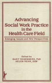 Cover of: Advancing Social Work Practice in the Health Care Field: Emerging Issues and New Perspectives