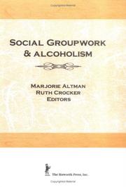 Social groupwork & alcoholism by Marjorie Altman