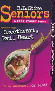 Cover of: Sweetheart, Evil Heart: Fear Street Seniors #8
