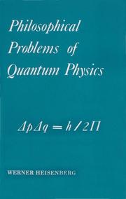 Philosophical Problems of Quantum Physics by Werner Heisenberg