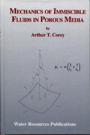 Mechanics of immiscible fluids in porous media by A. T. Corey