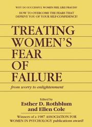 Cover of: Treating women's fear of failure by edited by Esther D. Rothblum and Ellen Cole.