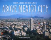 Cover of: Above Mexico City: a new collection of original and historical aerial photographs of Mexico City