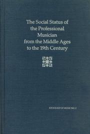 Cover of: The social status of the professional musician from the Middle Ages to the 19th century