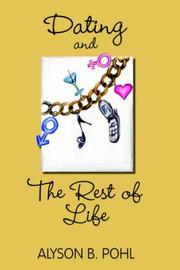 Cover of: Dating and the Rest of Life by Alyson B. Pohl