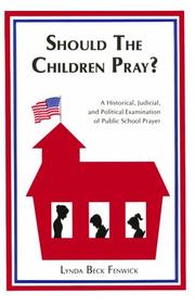 Cover of: Should the children pray?: a historical, judicial, and political examination of public school prayer