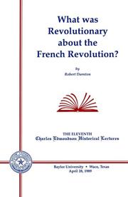 Cover of: What was revolutionary about the French Revolution? by Robert Darnton