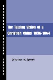 Cover of: The Taiping vision of a Christian China, 1836-1864