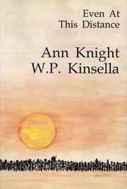 Cover of: Even at This Distance by W. P. Kinsella, Ann Knight