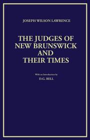 The judges of New Brunswick and their times by Joseph Wilson Lawrence
