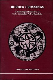 Cover of: Border crossings: a psychological perspective on Carlos Castaneda's path of knowledge