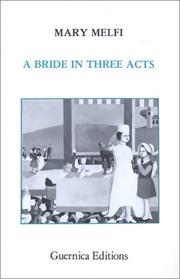 Cover of: A bride in three acts by Mary Melfi