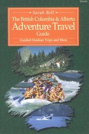 Cover of: The British Columbia & Alberta adventure travel guide: guided outdoor trips and more