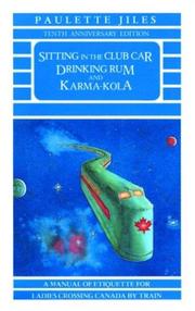 Sitting in the club car drinking rum and karma-kola by Paulette Jiles
