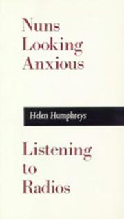 Cover of: Nuns Looking Anxious, Listening to Radios by Helen Humphreys