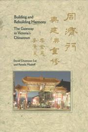 Cover of: Building and rebuilding harmony: the gateway to Victoria's Chinatown