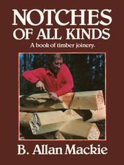 Cover of: Notches of All Kinds: A Book of Timber Joinery (Notches of All Kinds)