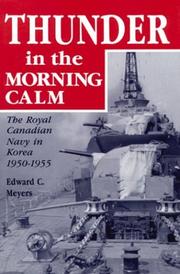 Cover of: THUNDER IN THE MORNING CALM: The Royal Canadian Navy in Korea, 1950-1955