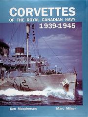 Cover of: Corvettes of the Royal Canadian Navy, 1939-1945 by Ken Macpherson