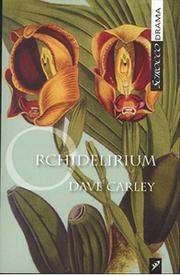 Cover of: Orchidelirium by Dave Carley