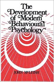 Cover of: The development of modern behavioural psychology by McLeish, John Ph.D.