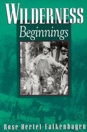 Cover of: Wilderness beginnings by Rose Hertel Falkenhagen