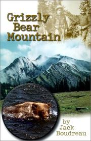 Cover of: Grizzly Bear Mountain by Jack Boudreau